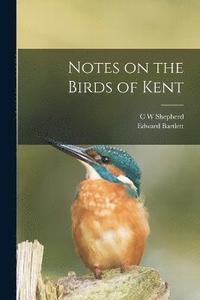 bokomslag Notes on the Birds of Kent