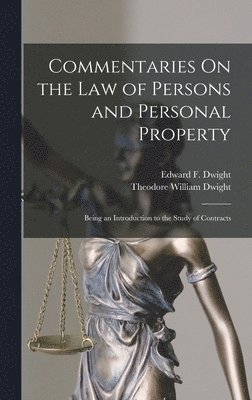 bokomslag Commentaries On the Law of Persons and Personal Property