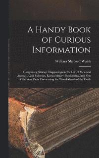bokomslag A Handy Book of Curious Information