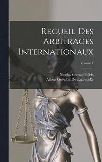 bokomslag Recueil Des Arbitrages Internationaux; Volume 1