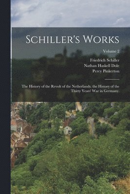 Nathan Haskell Dole, Friedrich Schiller, Percy Pinkerton - Schiller's Works, Häftad