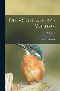 bokomslag Die Vgel Afrikas Volume; Volume 3