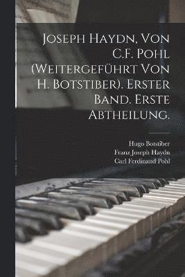 Joseph Haydn, Von C.F. Pohl (Weitergefhrt Von H. Botstiber). Erster Band. Erste Abtheilung. 1