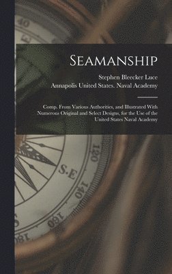 Stephen Bleecker Luce - Seamanship, Inbunden
