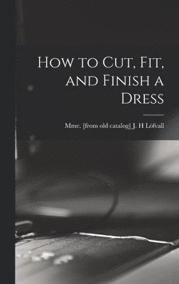 How to cut, fit, and Finish a Dress 1