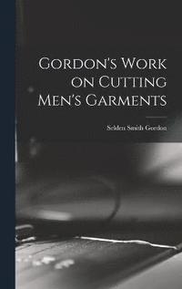 bokomslag Gordon's Work on Cutting Men's Garments