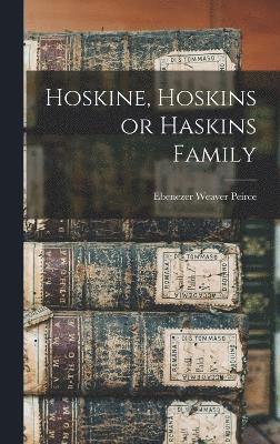 bokomslag Hoskine, Hoskins or Haskins Family