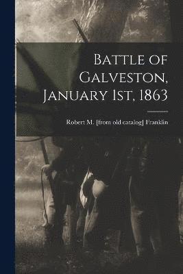 Battle of Galveston, January 1st, 1863 1