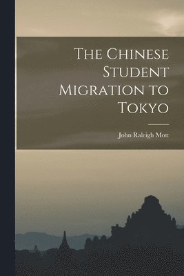 The Chinese Student Migration to Tokyo 1