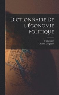bokomslag Dictionnaire De L'conomie Politique