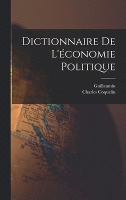 Dictionnaire De L'conomie Politique 1