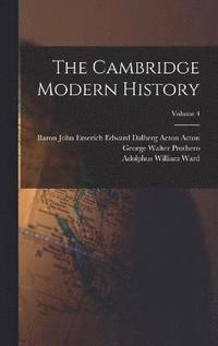 bokomslag The Cambridge Modern History; Volume 4