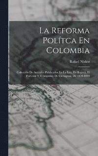 bokomslag La Reforma Poltca En Colombia