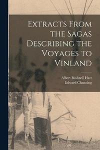 bokomslag Extracts From the Sagas Describing the Voyages to Vinland