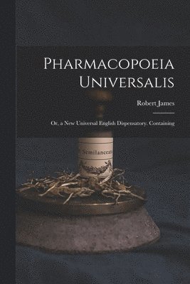Robert James - Pharmacopoeia Universalis, Häftad