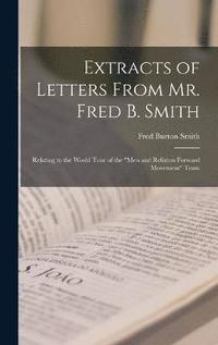 bokomslag Extracts of Letters From Mr. Fred B. Smith