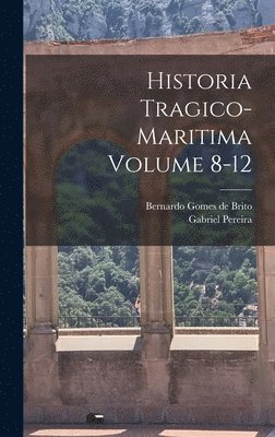 bokomslag Historia tragico-maritima Volume 8-12