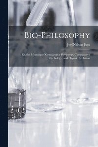 bokomslag Bio-Philosophy