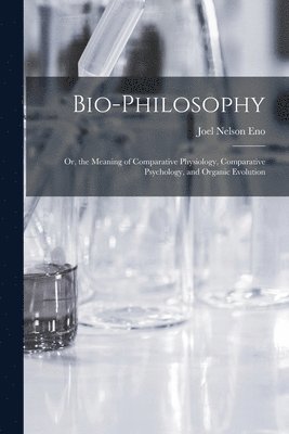 bokomslag Bio-Philosophy