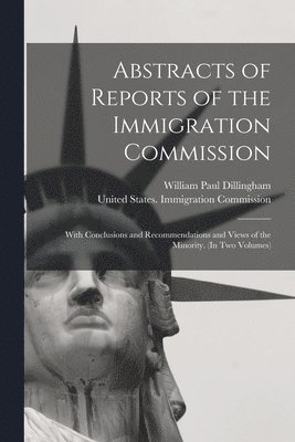 Abstracts of Reports of the Immigration Commission