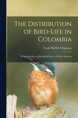 bokomslag Distribution of Bird-Life in Colombia