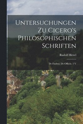 bokomslag Untersuchungen Zu Cicero's Philosophischen Schriften