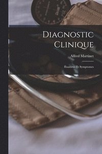 bokomslag Diagnostic Clinique; Examens Et Symptomes