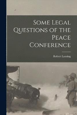 bokomslag Some Legal Questions of the Peace Conference