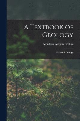 Amadeus William Grabau - Textbook of Geology, Häftad