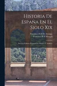 bokomslag Historia De Espaa En El Siglo Xix