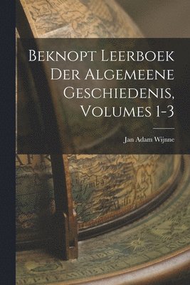 bokomslag Beknopt Leerboek Der Algemeene Geschiedenis, Volumes 1-3