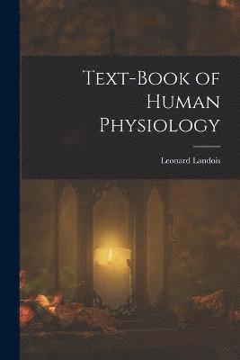 Text-Book of Human Physiology 1