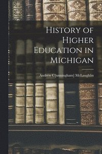bokomslag History of Higher Education in Michigan