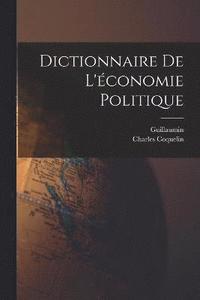 bokomslag Dictionnaire De L'conomie Politique
