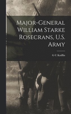 bokomslag Major-General William Starke Rosecrans, U.S. Army