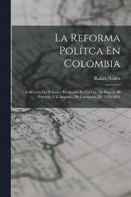 La Reforma Poltca En Colombia 1