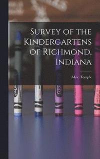 bokomslag Survey of the Kindergartens of Richmond, Indiana