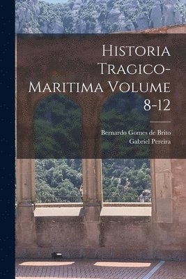 bokomslag Historia tragico-maritima Volume 8-12