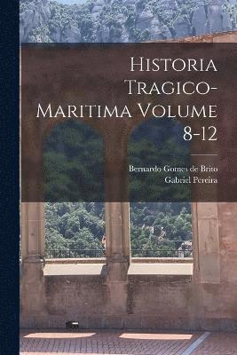 Historia tragico-maritima Volume 8-12 1