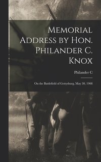 bokomslag Memorial Address by Hon. Philander C. Knox