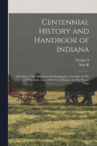 bokomslag Centennial History and Handbook of Indiana