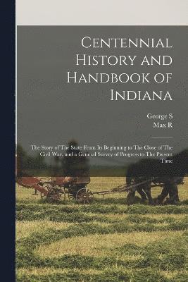 bokomslag Centennial History and Handbook of Indiana