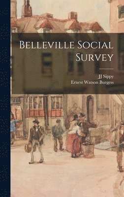 Ernest Watson Burgess, Jj Sippy - Belleville Social Survey, Inbunden