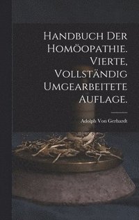 bokomslag Handbuch der Homopathie. Vierte, vollstndig umgearbeitete Auflage.