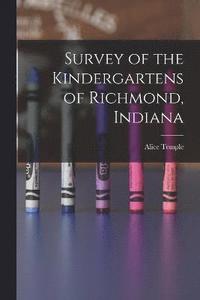 bokomslag Survey of the Kindergartens of Richmond, Indiana