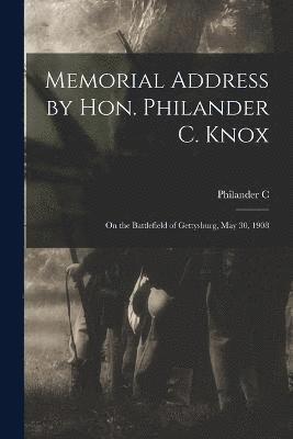 Memorial Address by Hon. Philander C. Knox 1