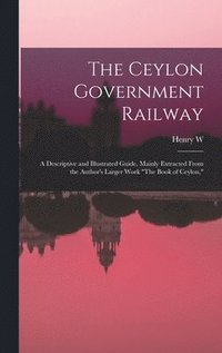 bokomslag The Ceylon Government Railway
