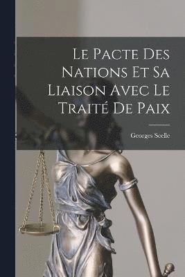 bokomslag Le pacte des nations et sa liaison avec le Trait de paix