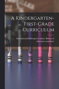 bokomslag A Kindergarten-first-grade Curriculum