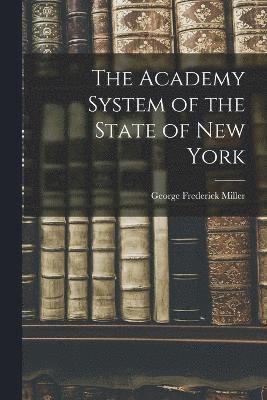 bokomslag The Academy System of the State of New York